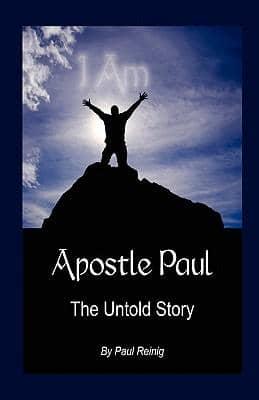 Apostle Paul: The Untold Story
