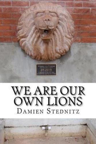 We Are Our Own Lions