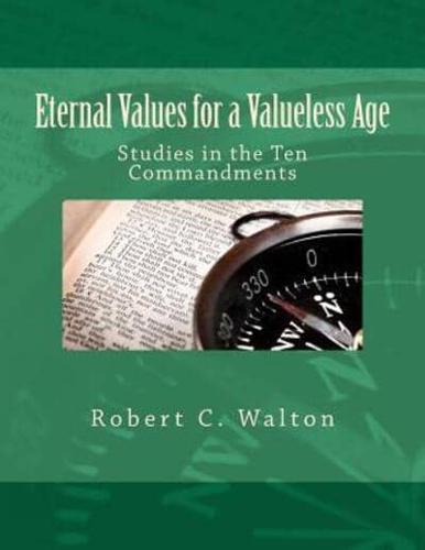 Eternal Values for a Valueless Age