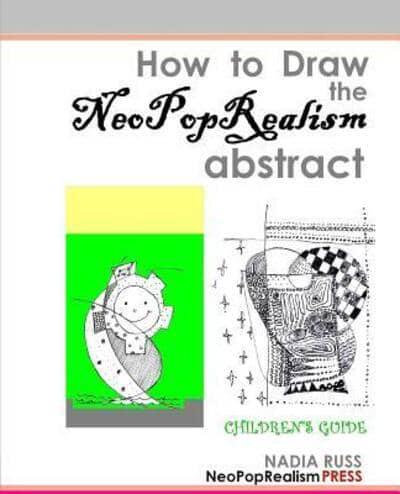 How to Draw the NeoPopRealism Abstract: Children's Guide