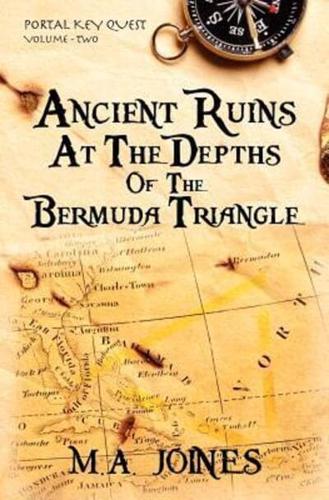 Ancient Ruins at the Depths of the Bermuda Triangle