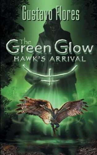 The Green Glow Hawk's Arrival