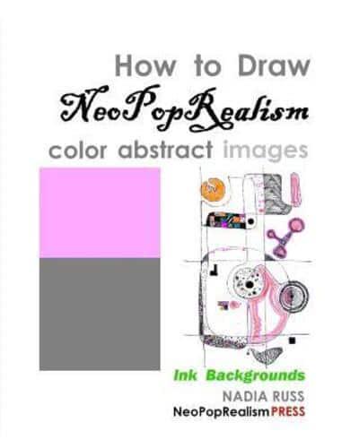 How to Draw NeoPopRealism Color Abstract Images: Ink Backgrounds