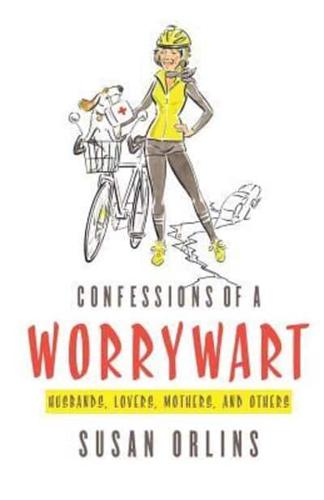 Confessions of a Worrywart
