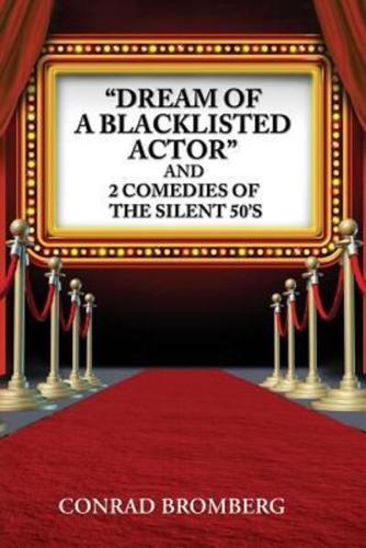 Dream of a Blacklisted Actor and 2 Comedies of the Silent 50'S