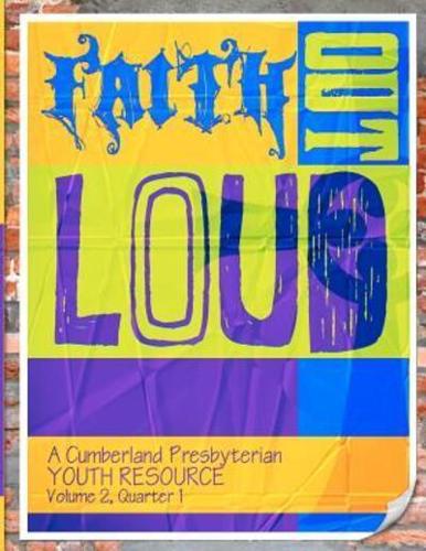 Faith Out Loud - Volume 2, Quarter 1