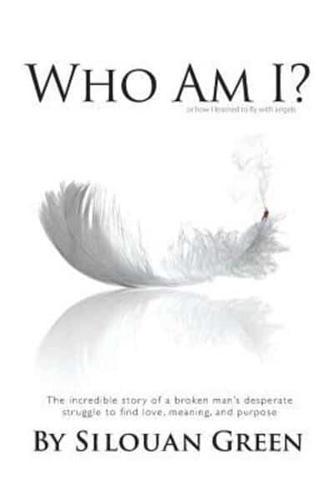 Who Am I? Or How I Learned to Fly With Angels