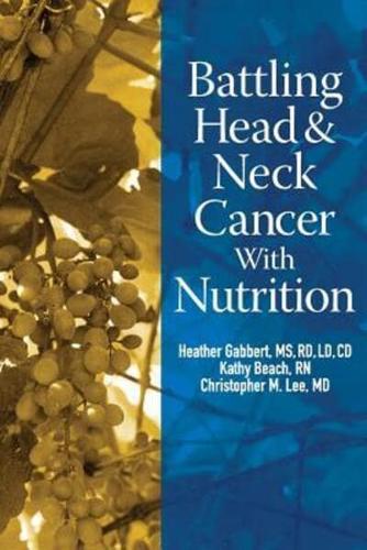 Battling Head and Neck Cancer With Nutrition