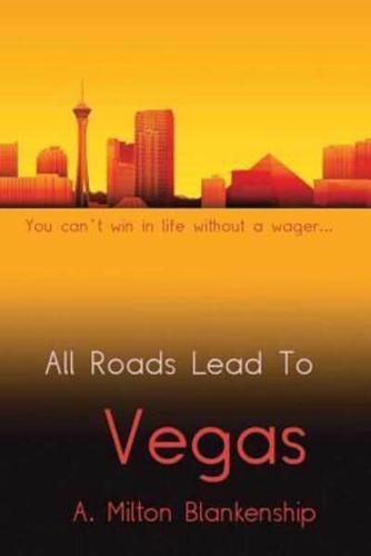 All Roads Lead to Vegas