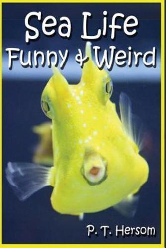 Sea Life Funny & Weird Marine Animals