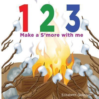 1 2 3 Make a S'more With Me