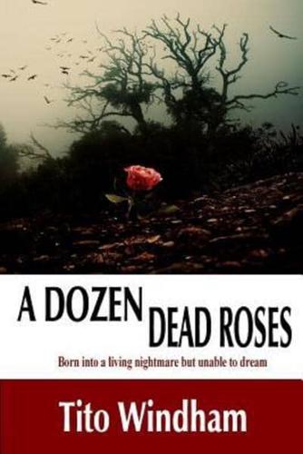 A Dozen Dead Roses