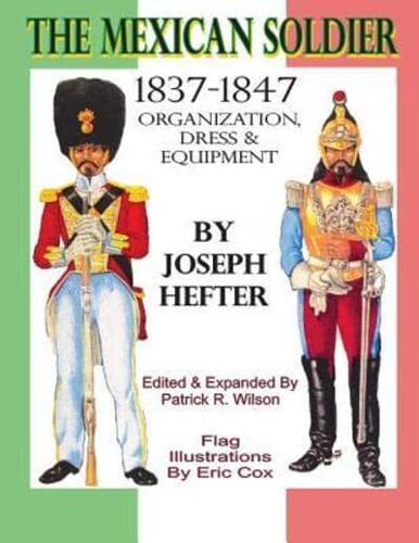 The Mexican Soldier 1837-1847