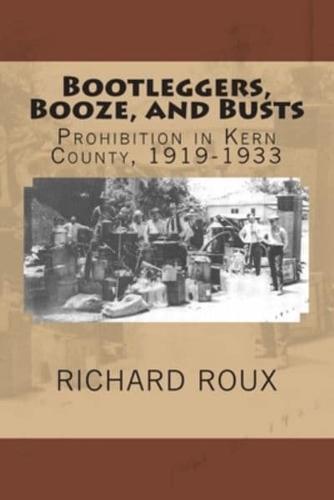 Bootleggers, Booze, and Busts: Prohibition in Kern County, 1919-1933