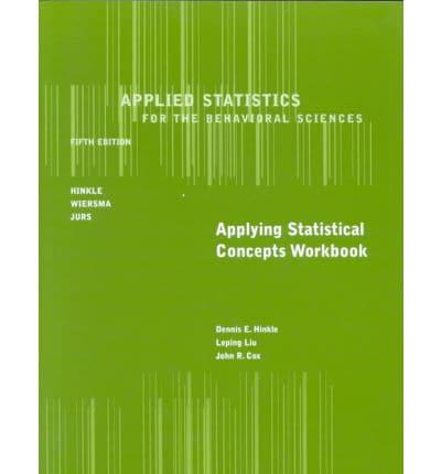 Workbook for Hinkle/Wiersma/Jurs' Applied Statistics for the Behavioral Sciences, 5th