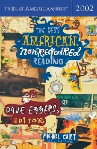 The Best American Nonrequired Reading 2002. Best American Nonrequired Reading