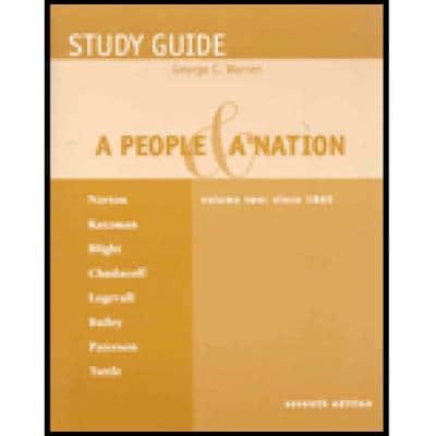 Study Guide, Volume 2 for Norton/Katzman/Blight/Chudacoff/Logevall/Bailey/Paterson/Tuttl E 'S A People and a Nation: A History of the United States, 7th