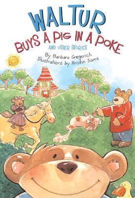 Waltur Buys a Pig in a Poke and Other Stories