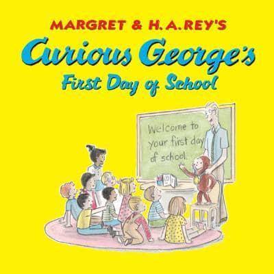 Margret & H.A. Rey's Curious George's First Day of School