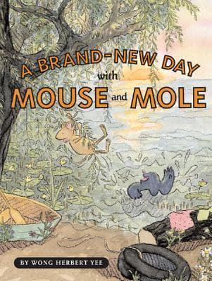 A Brand-New Day! With Mouse and Mole