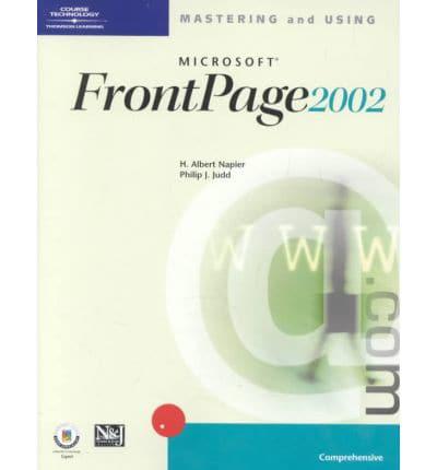 Mastering and Using Microsoft FrontPage 2002: Comprehensive Course