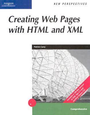 New Perspectives on Creating Web Pages With HTML and XML. Comprehensive