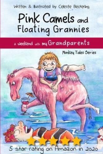 Pink Camels and Floating Grannies