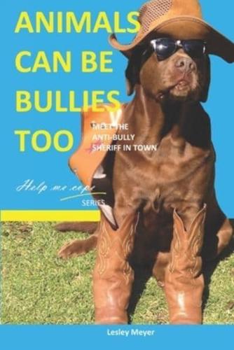 Animals can be bullies too.: Meet the anti-bully sheriff in town