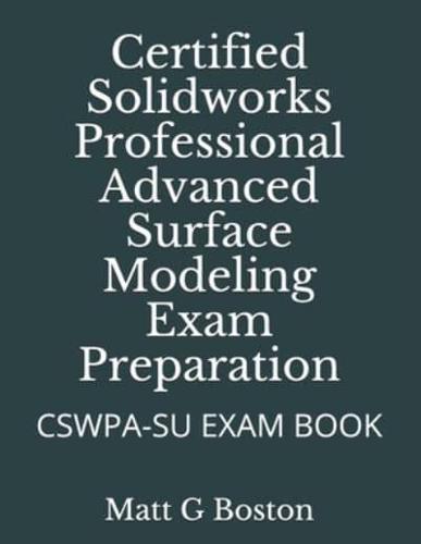 Certified Solidworks Professional Advanced Surface Modeling Exam Preparation