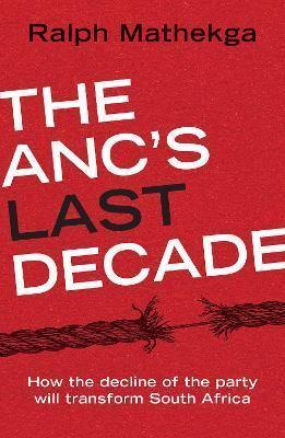 The ANC's Last Decade