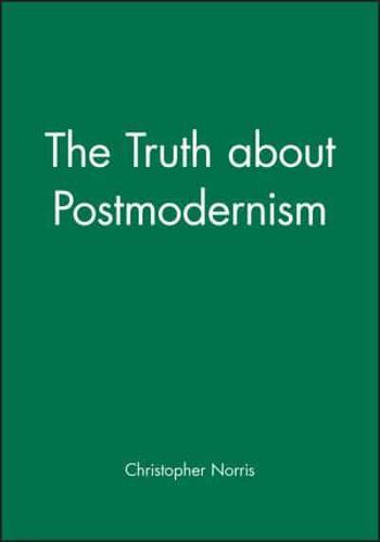 The Truth About Postmodernism