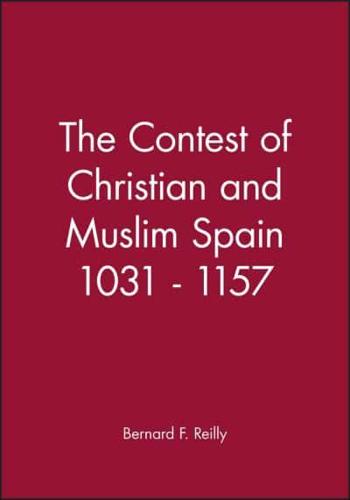 The Contest of Christian and Muslim Spain, 1031-1157