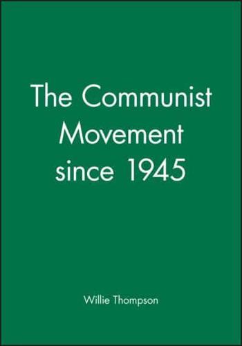 The Communist Movement Since 1945