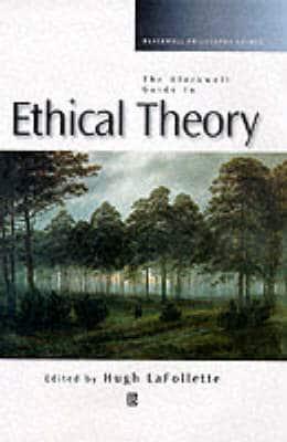 The Blackwell Guide to Ethical Theory