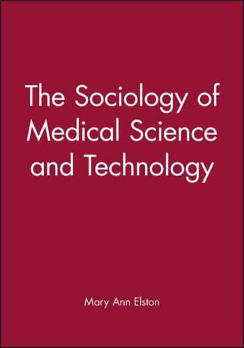 The Sociology of Medical Science and Technology