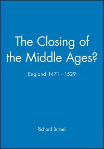 The Closing of the Middle Ages?