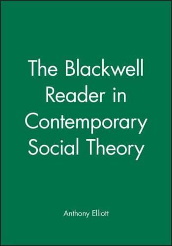 The Blackwell Reader in Contemporary Social Theory