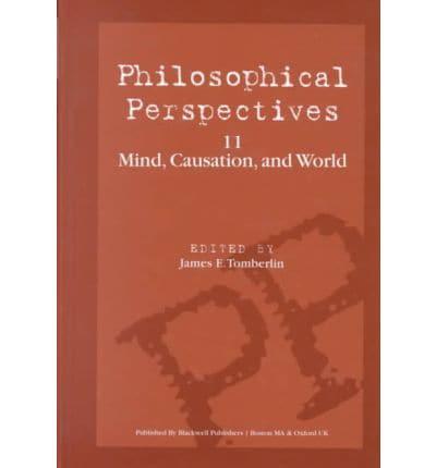Philosophical Perspectives. Vol. 11 Mind, Causation and World