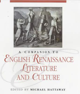 A Companion to English Renaissance Literature and Culture