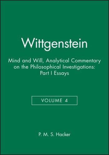 Wittgenstein Mind and Will. Part 1 Essays