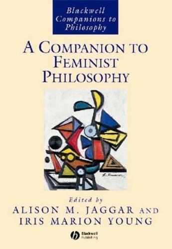 A Companion to Feminist Philosophy