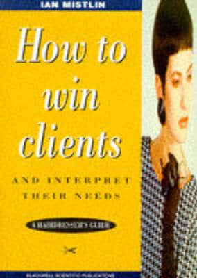 How to Win Clients and Interpret Their Needs