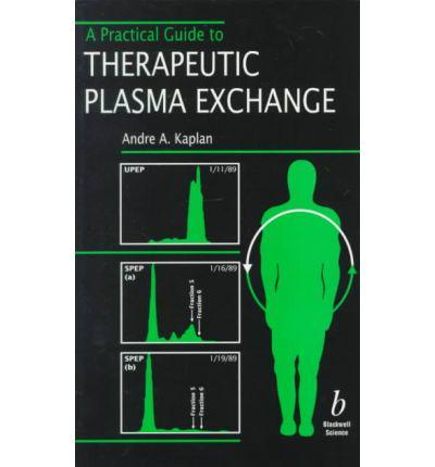 A Practical Guide to Therapeutic Plasma Exchange