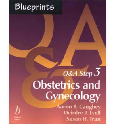 Blueprints Q&A Step 3. Obstetrics & Gynecology / By Aaron B. Caughey, Deirdre J. Lyell, Susan H. Tran