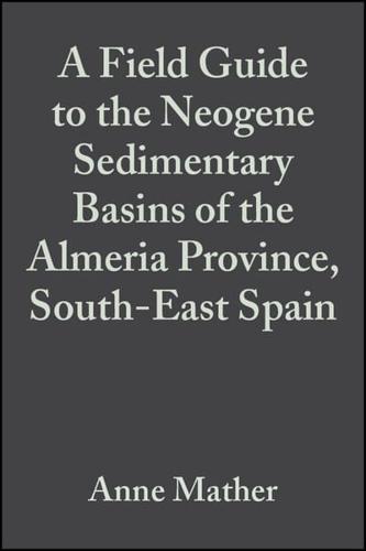 A Field Guide to the Neogene Sedimentary Basins of the Almería Province, SE Spain