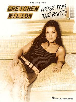 Gretchen Wilson Here For The Party