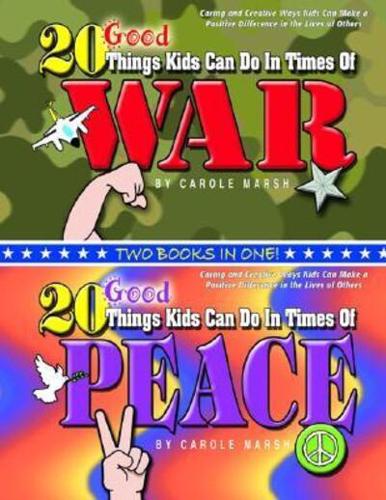 20 Good Things Kids Can Do in Times of War / . . . Peace