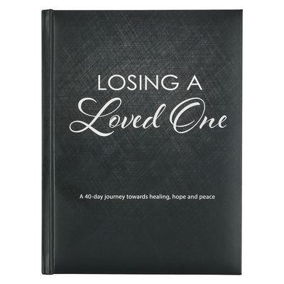 Losing a Loved One Devotional, a 40-Day Journey Towards Healing, Hope and Peace