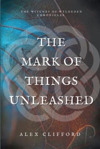The Mark of Things Unleashed