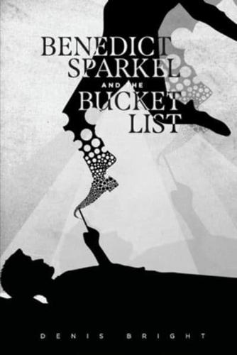 Benedict Sparkel and the Bucket list